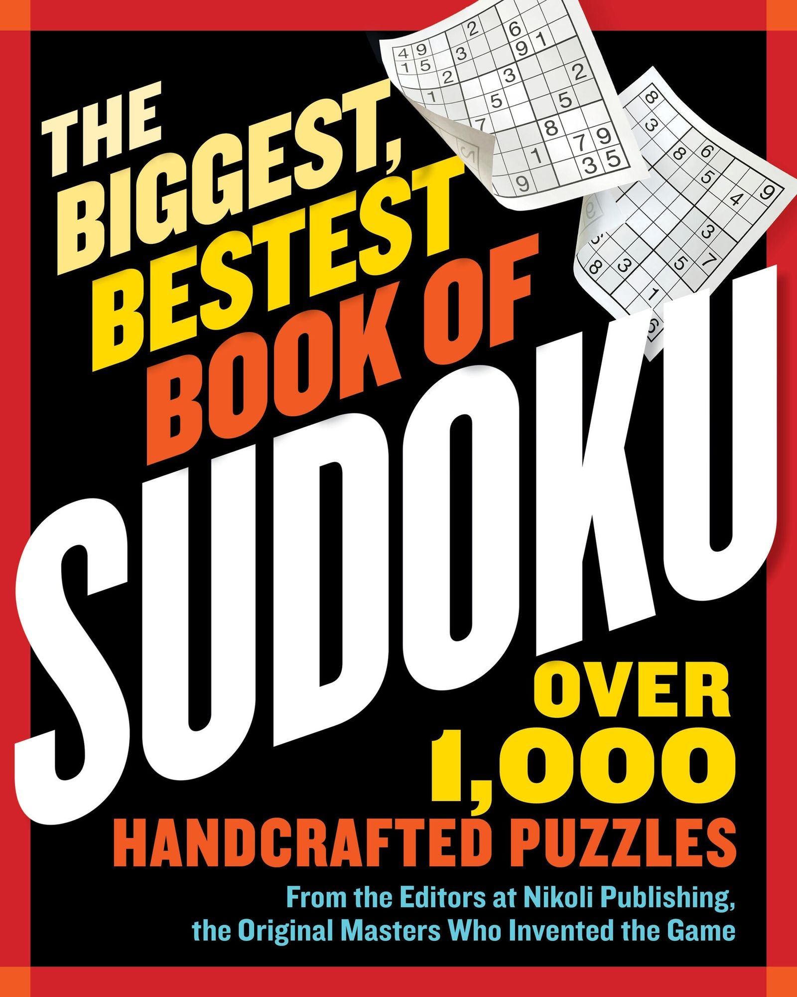 The Biggest, Bestest Book of Sudoku