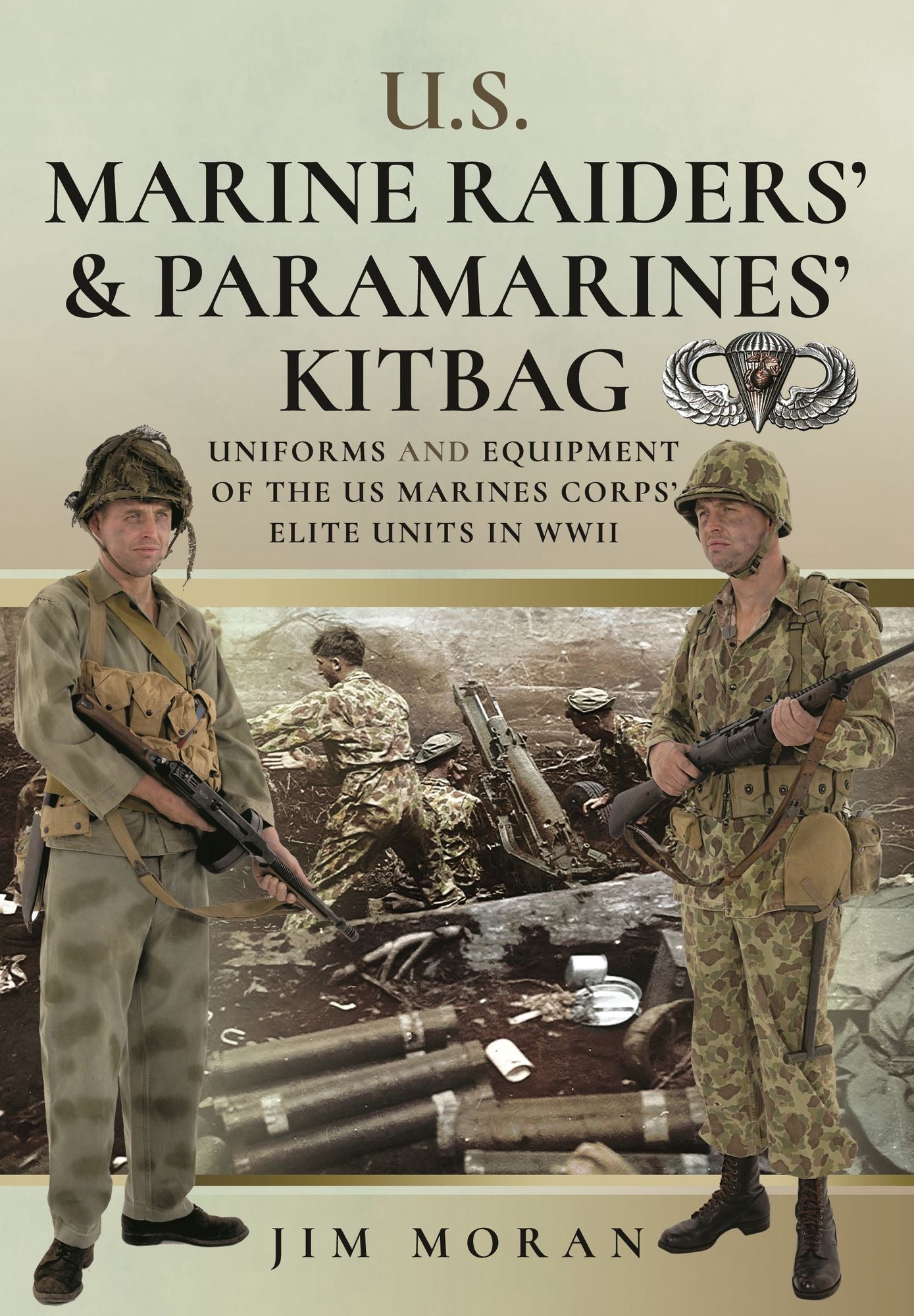 US Raiders and Paramarines' Kitbag: Uniforms and Equipment of the US Marines Corps' Elite Units in WWII