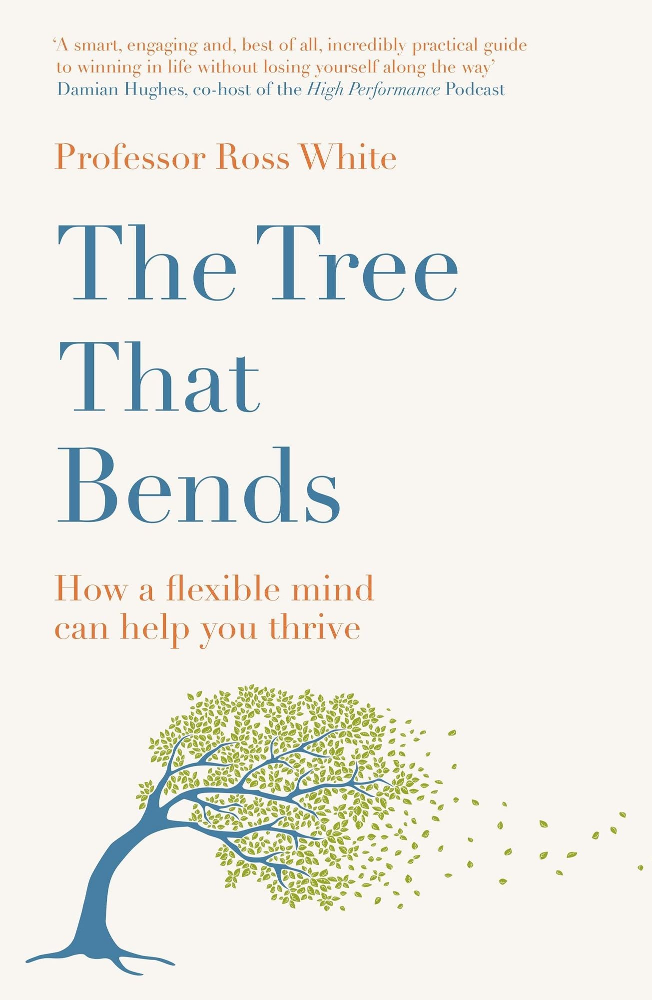 The Tree That Bends: How a flexible mind can help you thrive