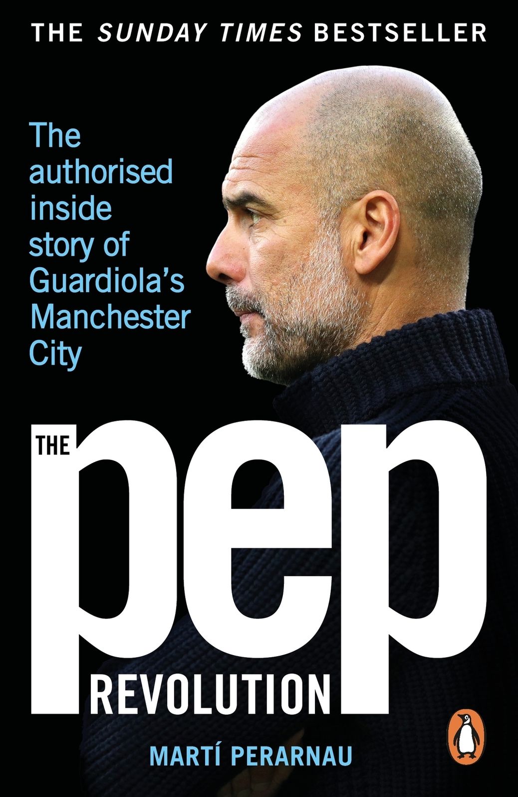 The Pep Revolution: The authorised inside story of Guardiola's Manchester City