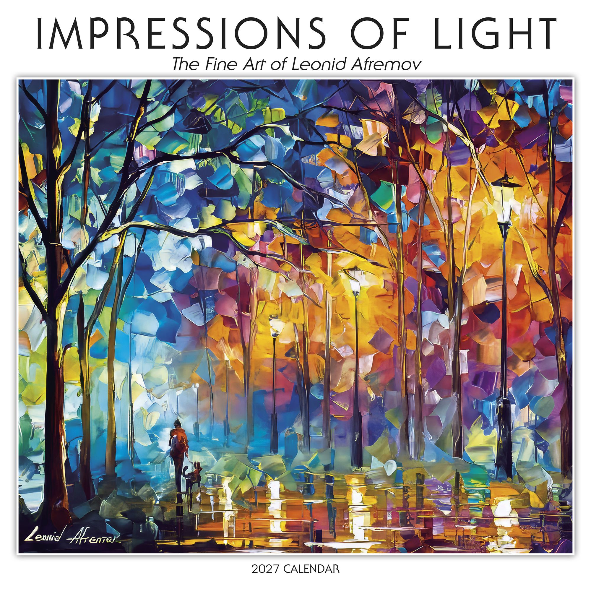 2027 Impressions of Light: The Fine Art of Leonid Afremov Wall Calendar