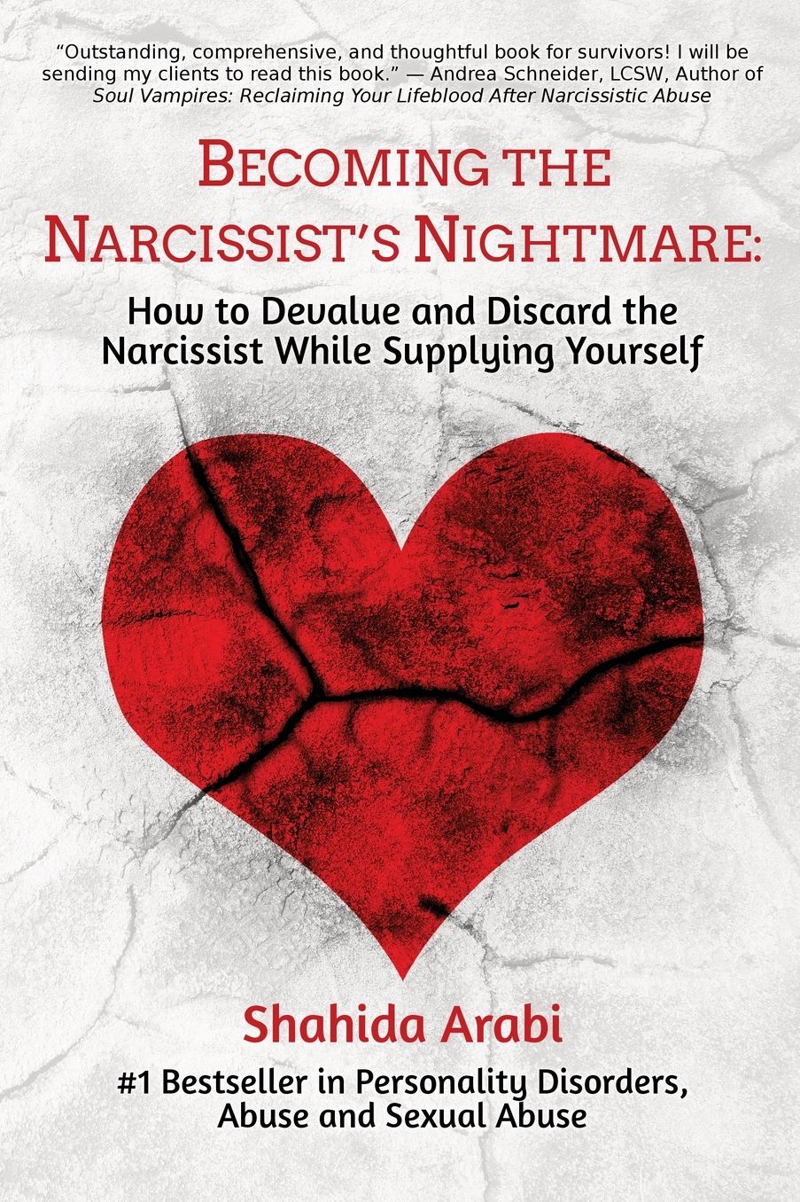 Becoming the Narcissist's Nightmare: How to Devalue and Discard the Narcissist While Supplying Yourself