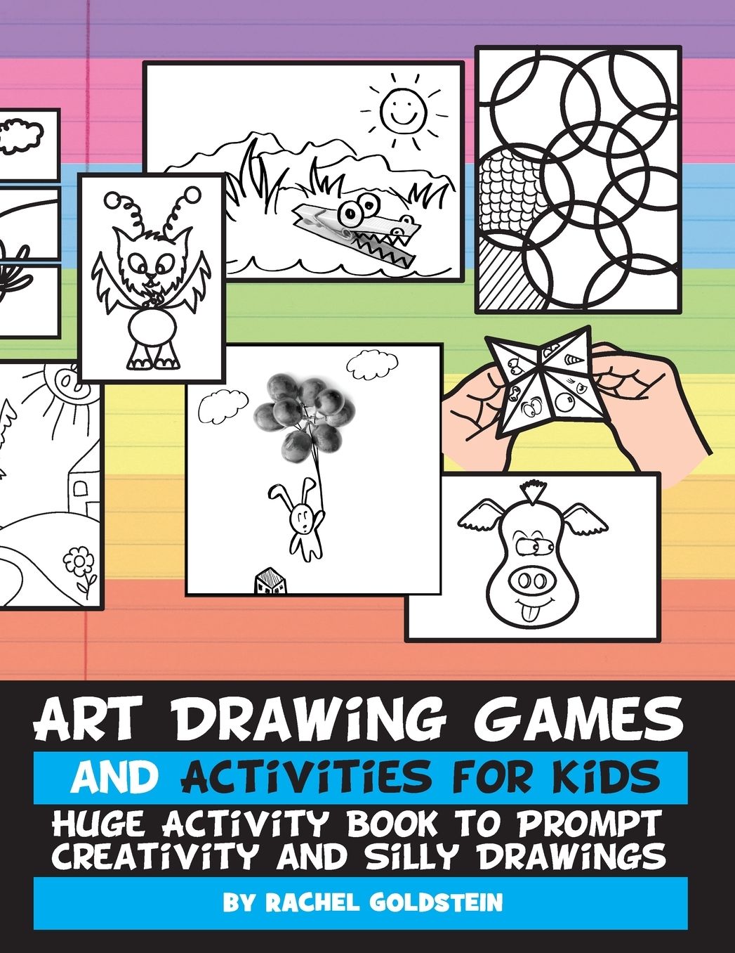 Art Drawing Games and Activities for Kids: Huge Activity Book to Prompt Creativity and Silly Drawings