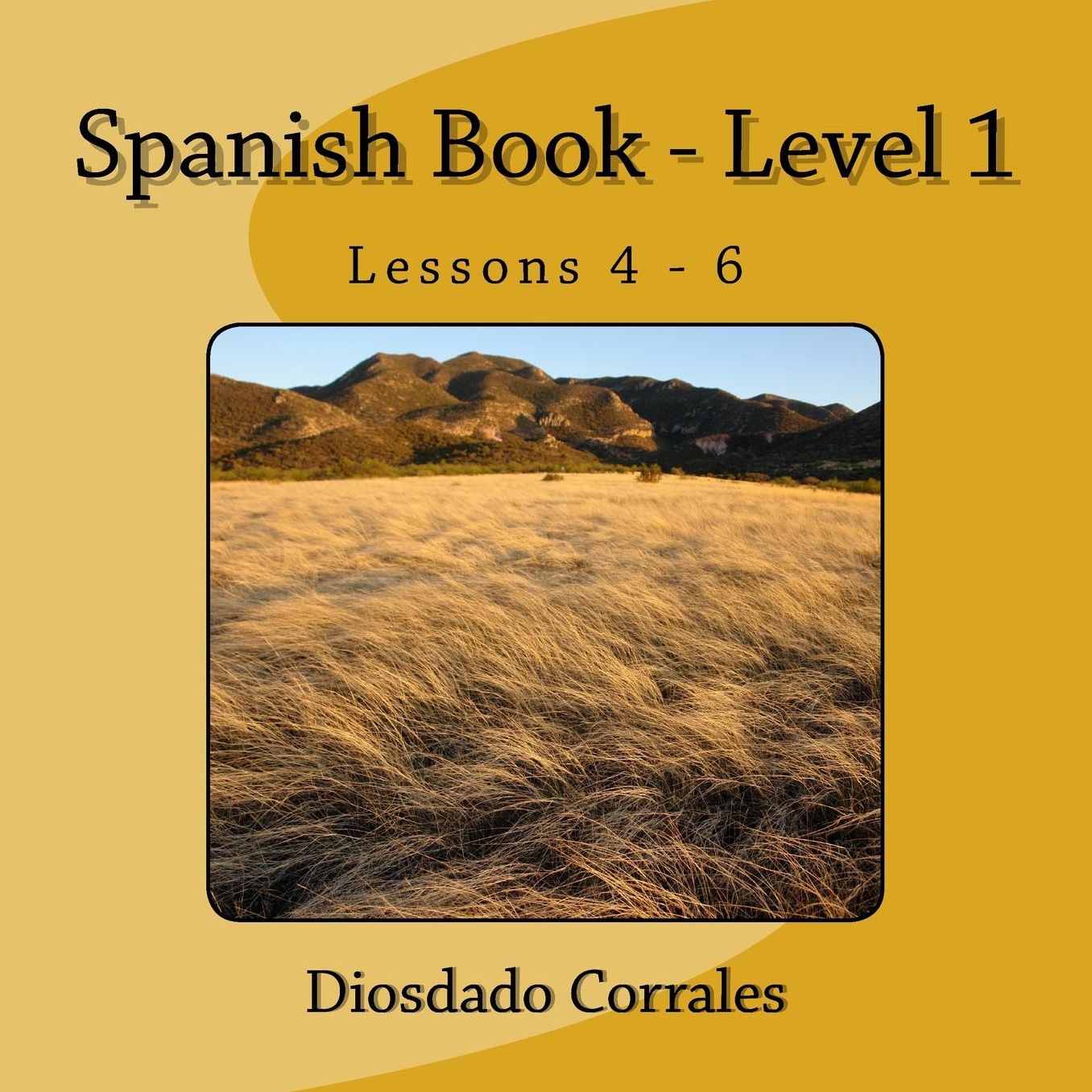 Spanish Book - Level 1 - Lessons 4 - 6: Level 1 - Lessons 4 - 6