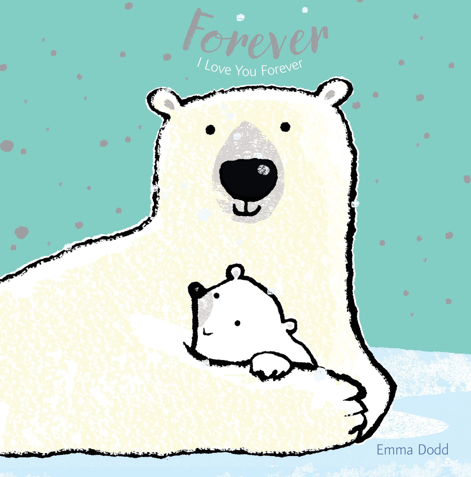 Forever Padded Board Book: (A Heartwarming Story of Parental Love Featuring a Parent & Child Polar Bear in Rhyming Text - For Babies and Toddlers)