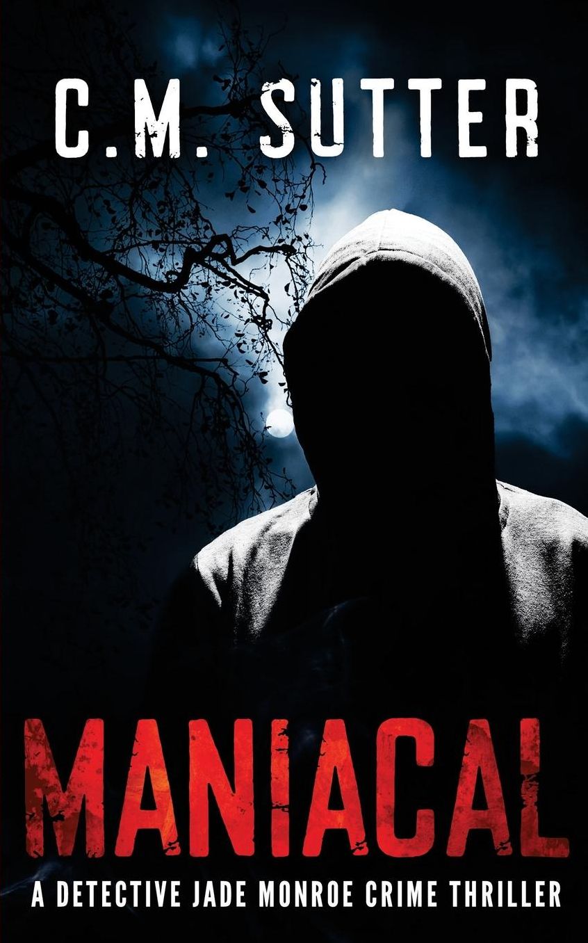 Maniacal: A Detective Jade Monroe Crime Thriller Book 1