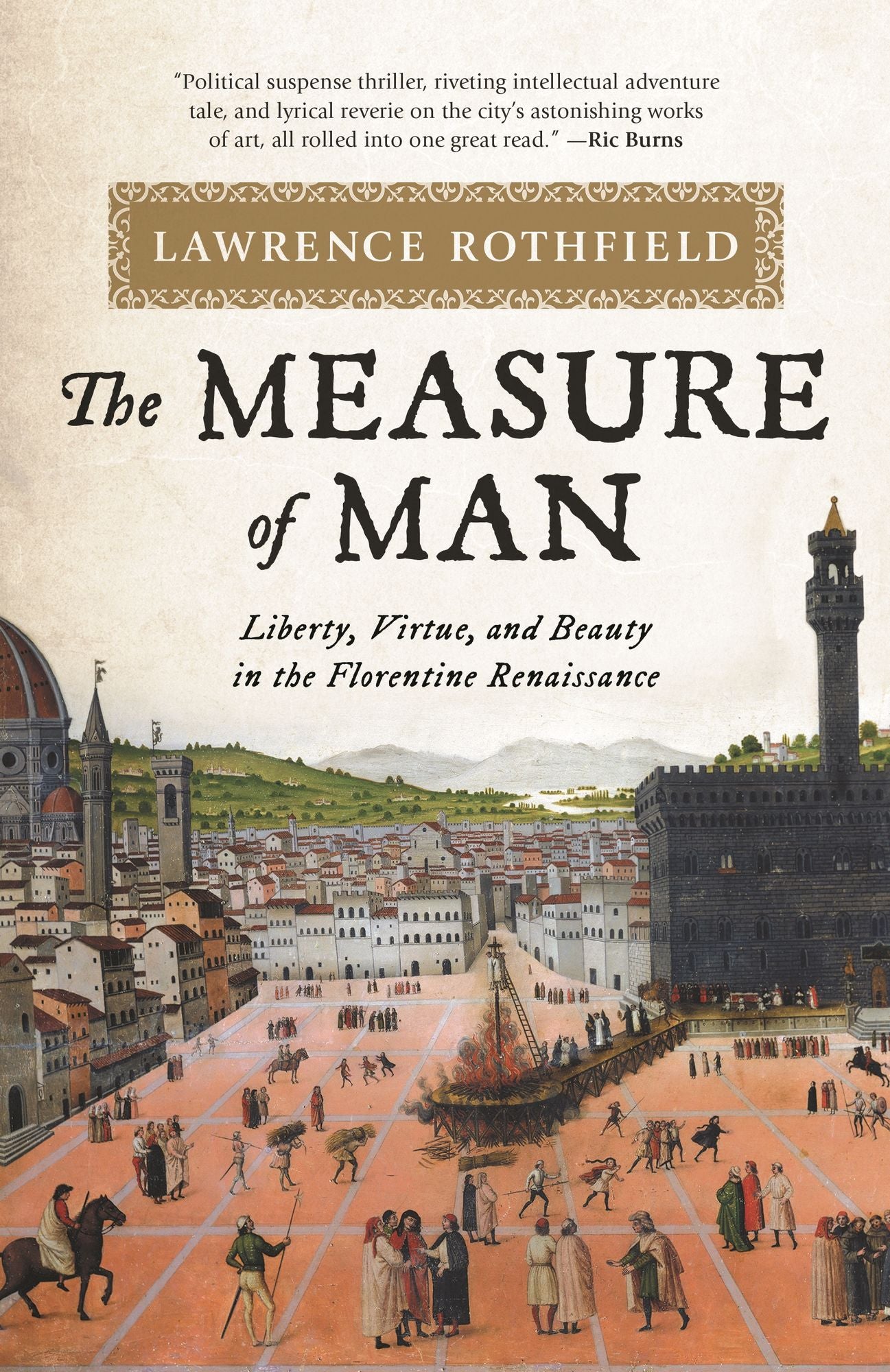The Measure of Man: Liberty, Virtue, and Beauty in the Florentine Renaissance