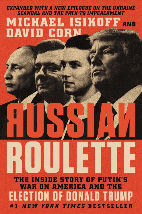 Russian Roulette: The Inside Story of Putin's War on America and the Election of Donald Trump