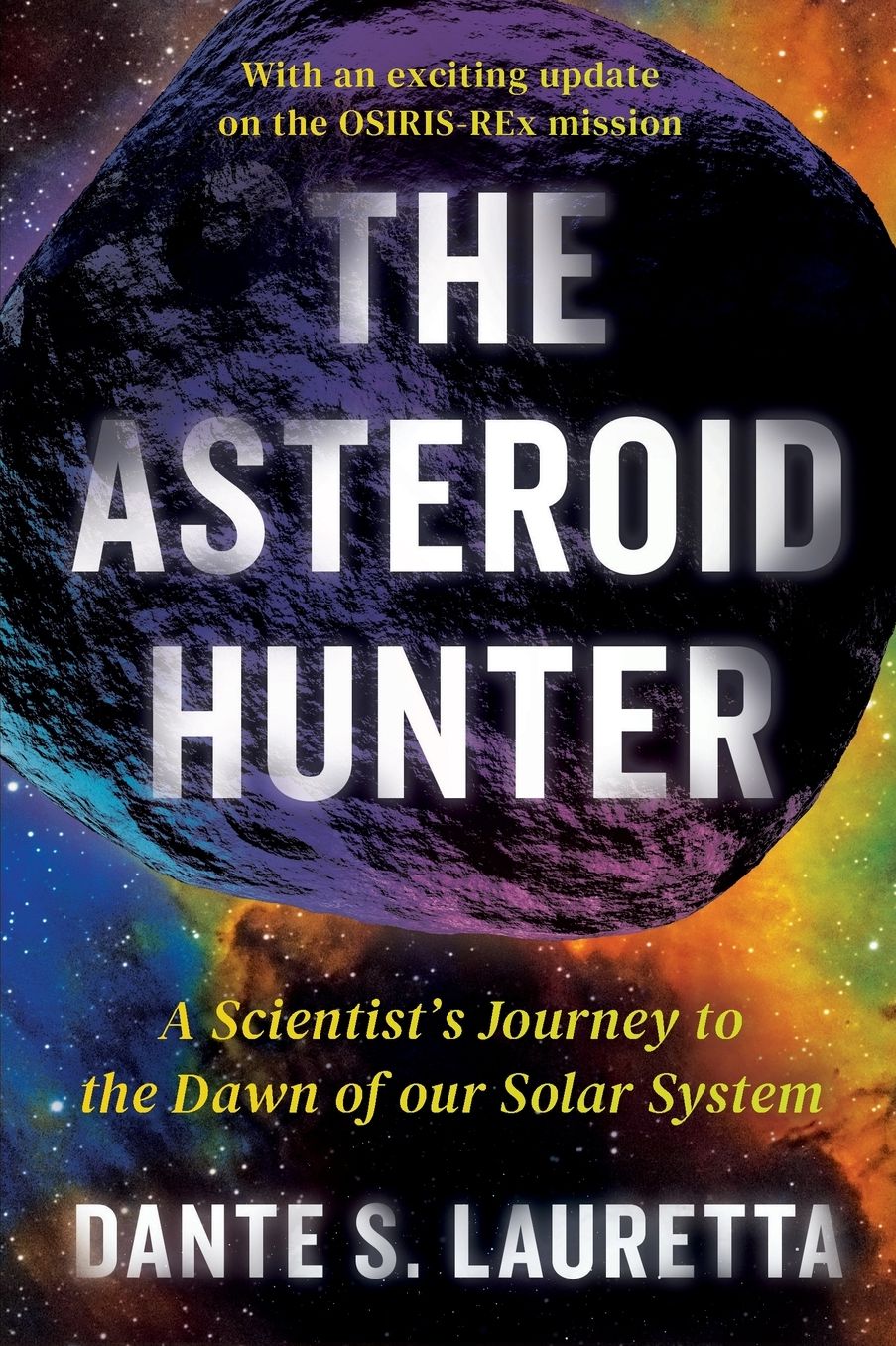 The Asteroid Hunter: A Scientist's Journey to the Dawn of our Solar System