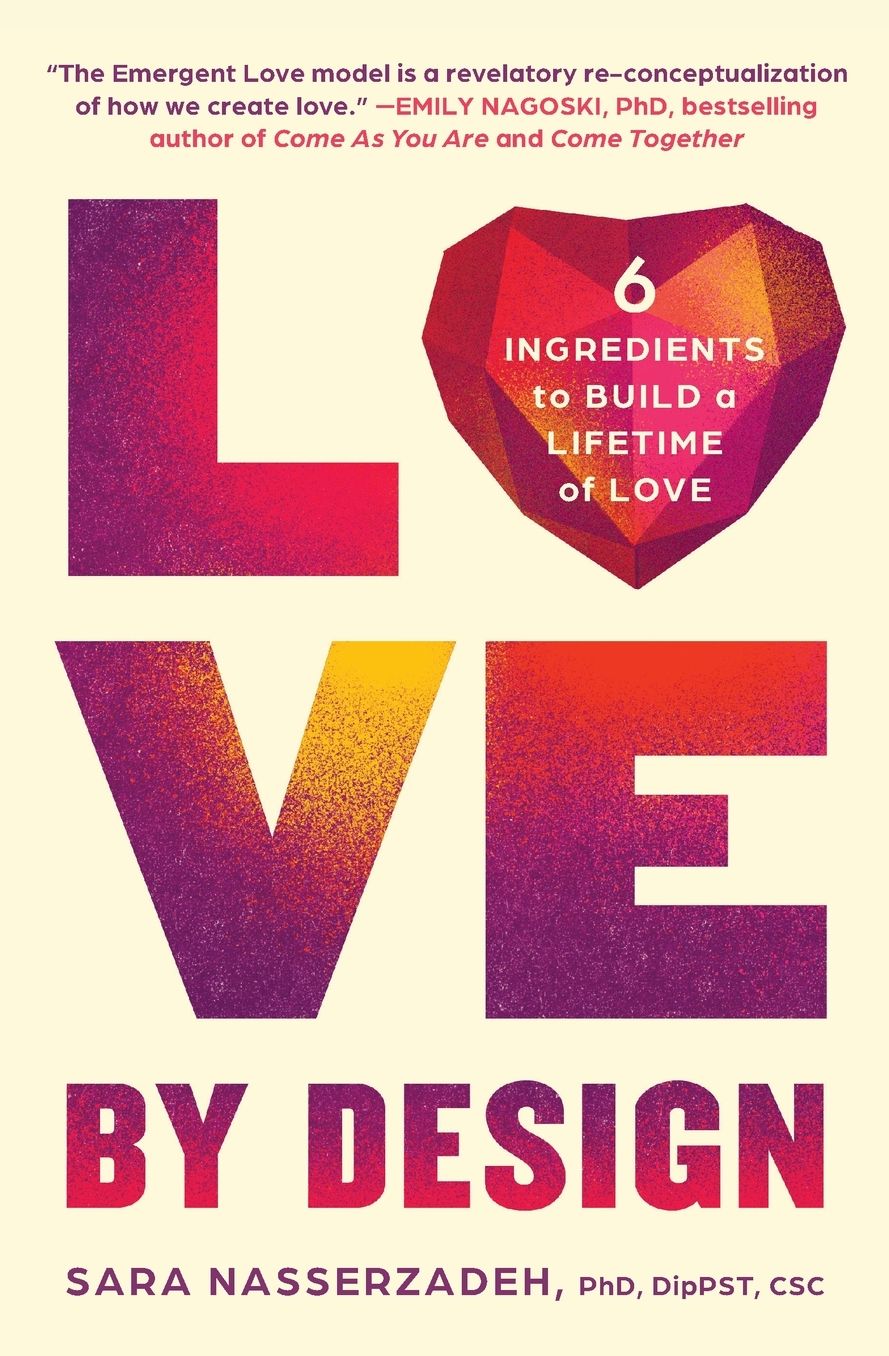 Love by Design: 6 Ingredients to Build a Lifetime of Love