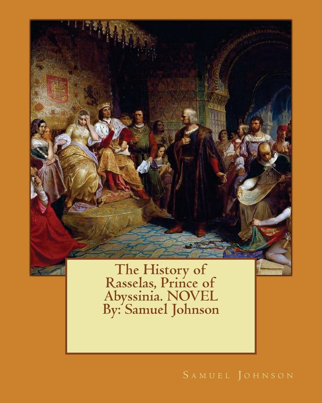 The History of Rasselas, Prince of Abyssinia. NOVEL By: Samuel Johnson