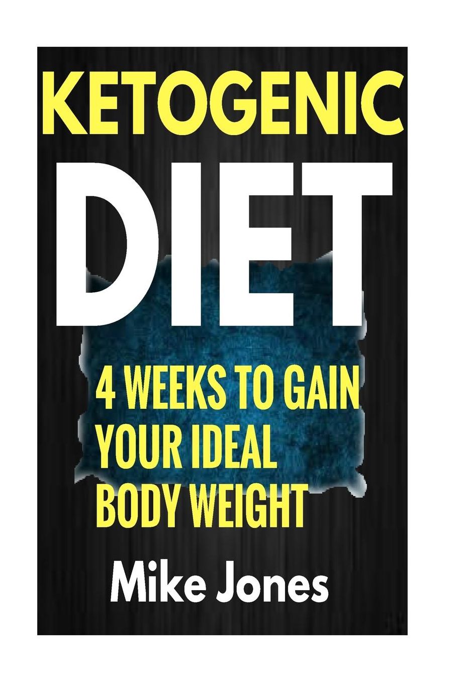 Ketogenic Diet Meal Plan: Gain Your Ideal body Weight in 28 Days & Easy Ketogenic Diet Plan You Can Follow