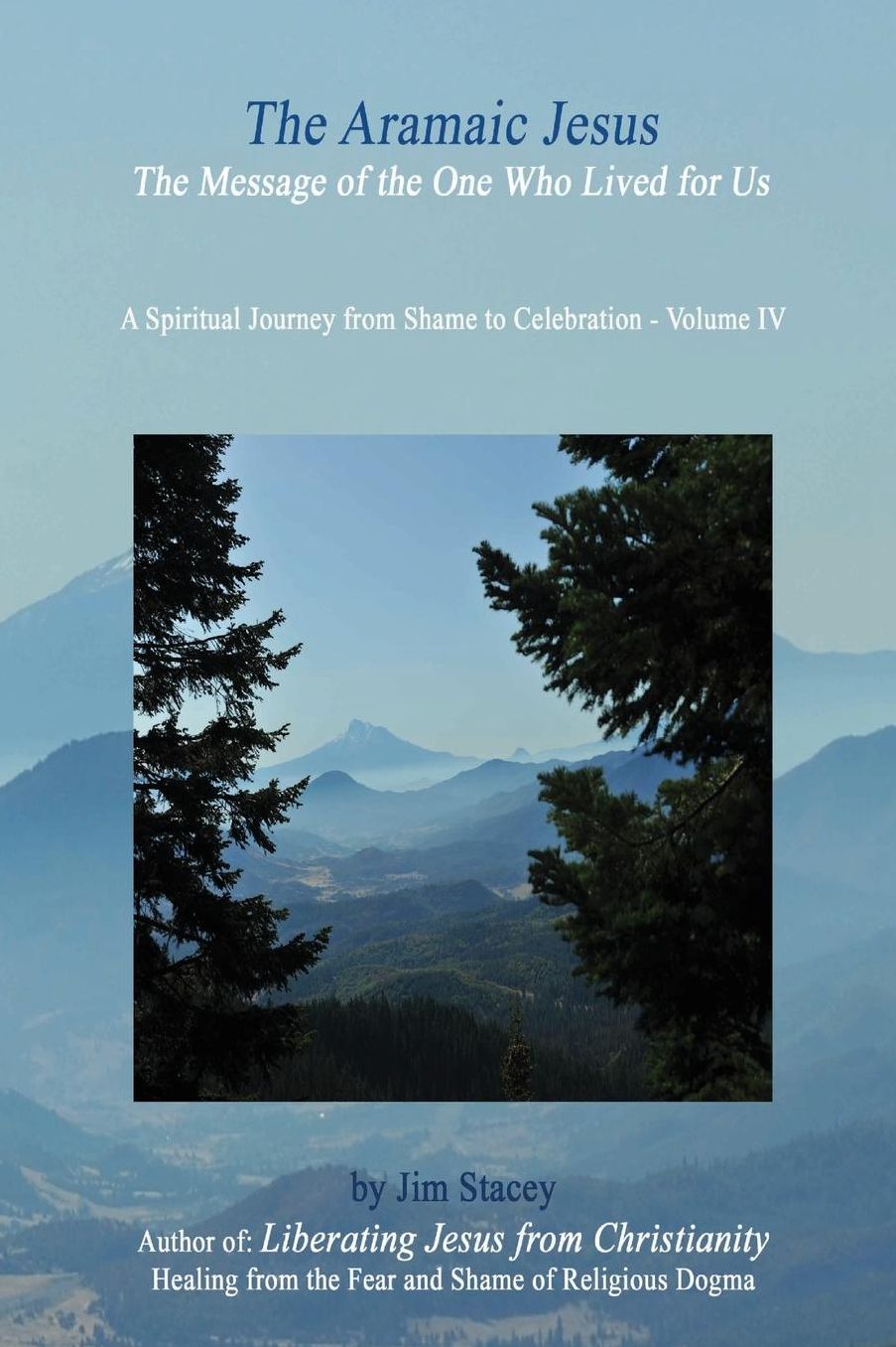 The Aramaic Jesus: The Message of the One Who LIVED for US