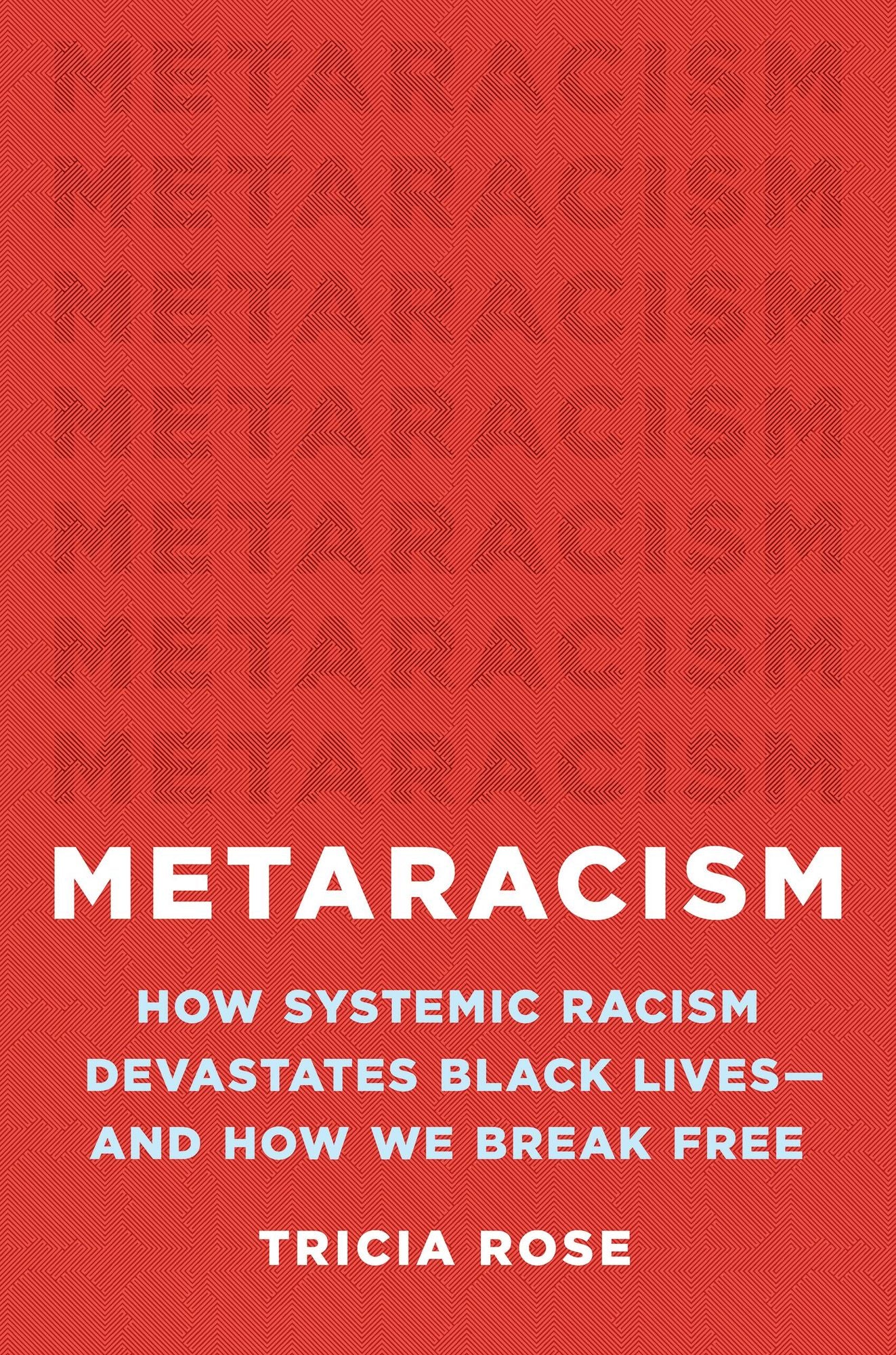 Metaracism: How Systemic Racism Devastates Black Lives-and How We Break Free