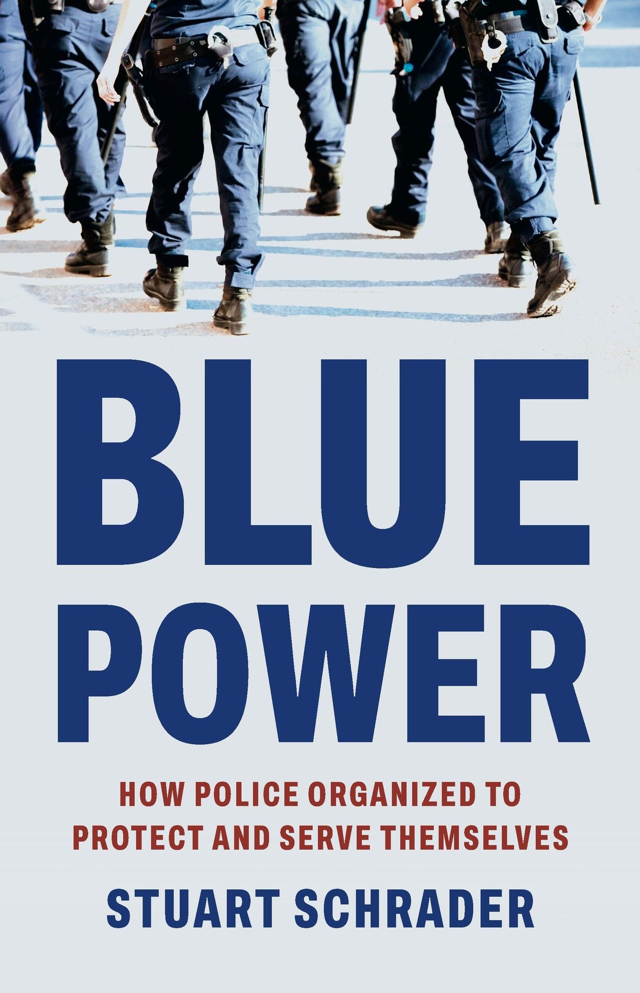 Blue Power: How Police Organized to Protect and Serve Themselves