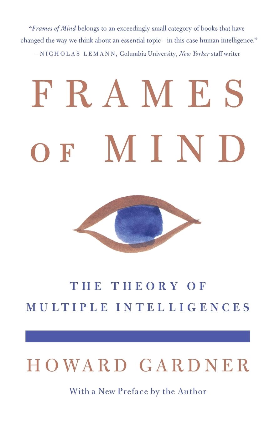 Frames of Mind: The Theory of Multiple Intelligences
