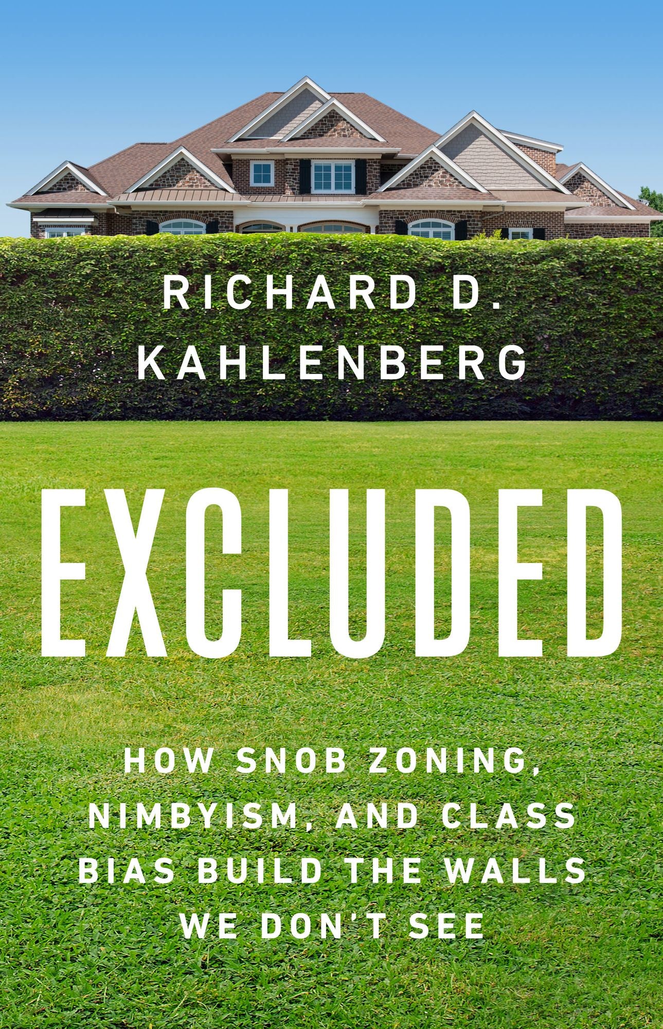 Excluded: How Snob Zoning, NIMBYism, and Class Bias Build the Walls We Don't See