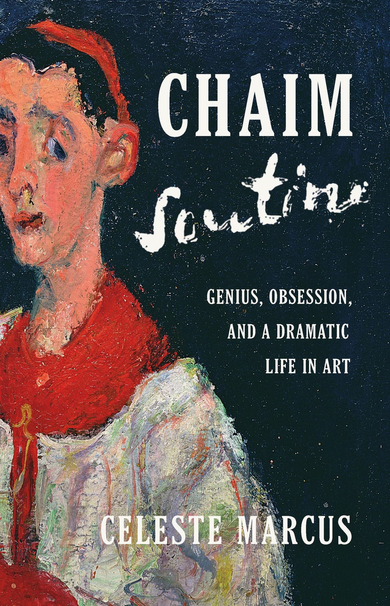 Chaim Soutine: Genius, Obsession, and a Dramatic Life in Art