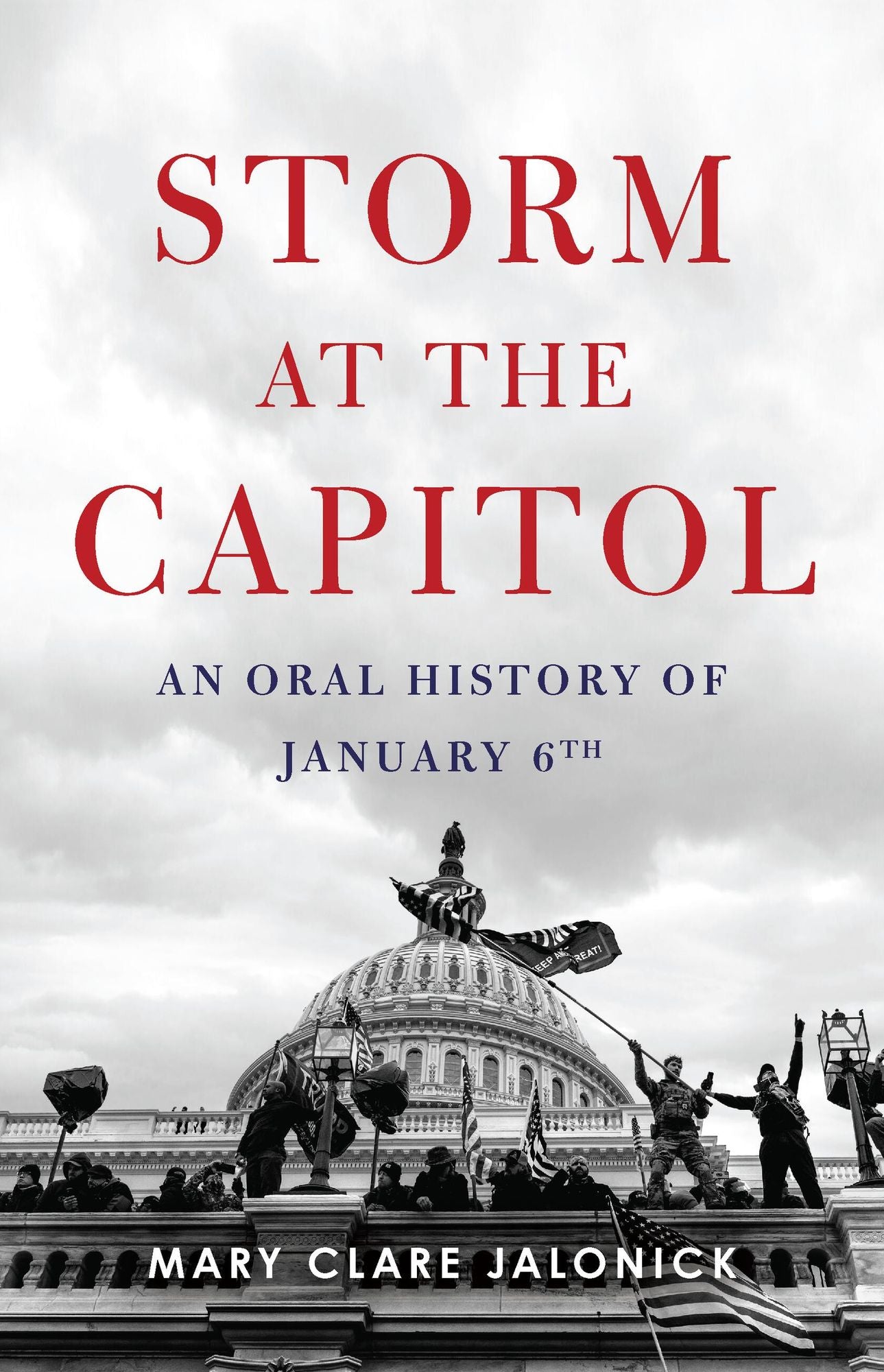 Storm at the Capitol: An Oral History of January 6th