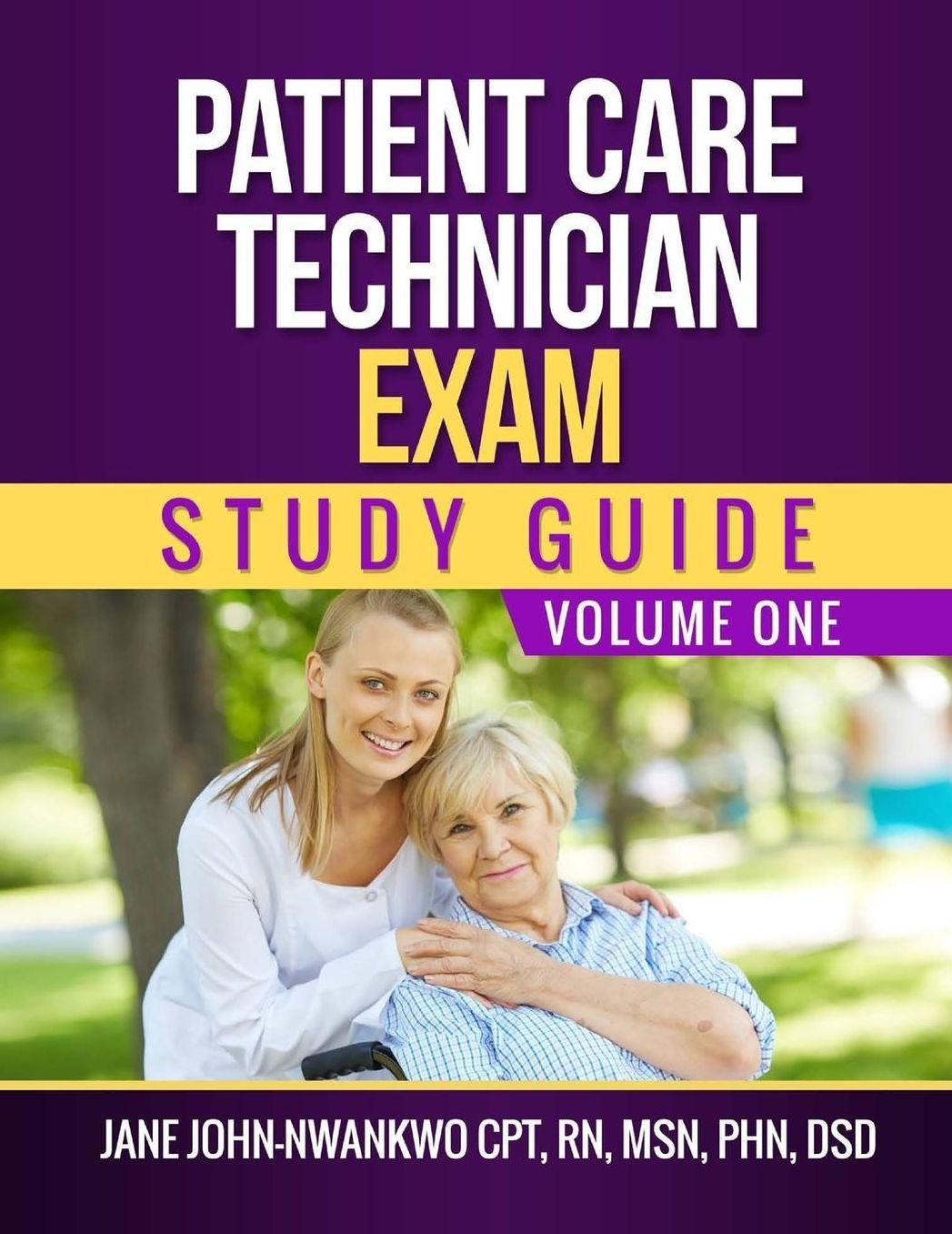 Patient Care Technician Exam Study Guide: Volume One