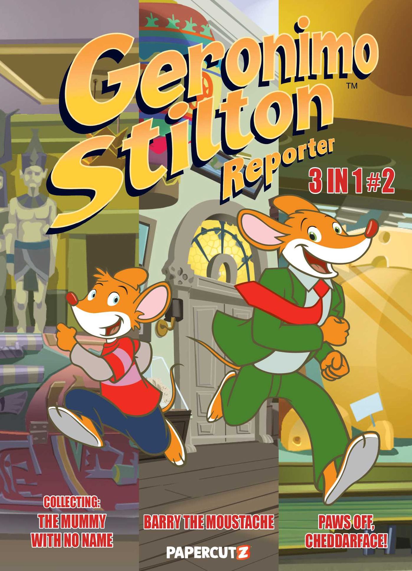 Geronimo Stilton Reporter 3 in 1 Vol. 2: Collecting "Stop Acting Around," "The Mummy with No Name," and "Barry the Moustache"
