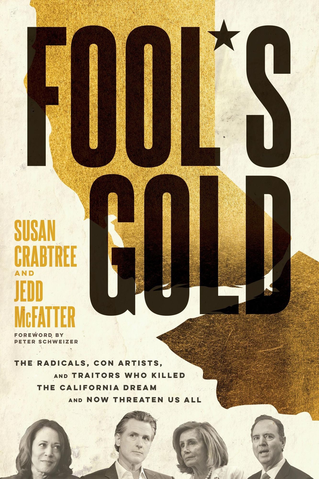 Fool's Gold: The Radicals, Con Artists, and Traitors Who Killed the California Dream and Now Threaten Us All