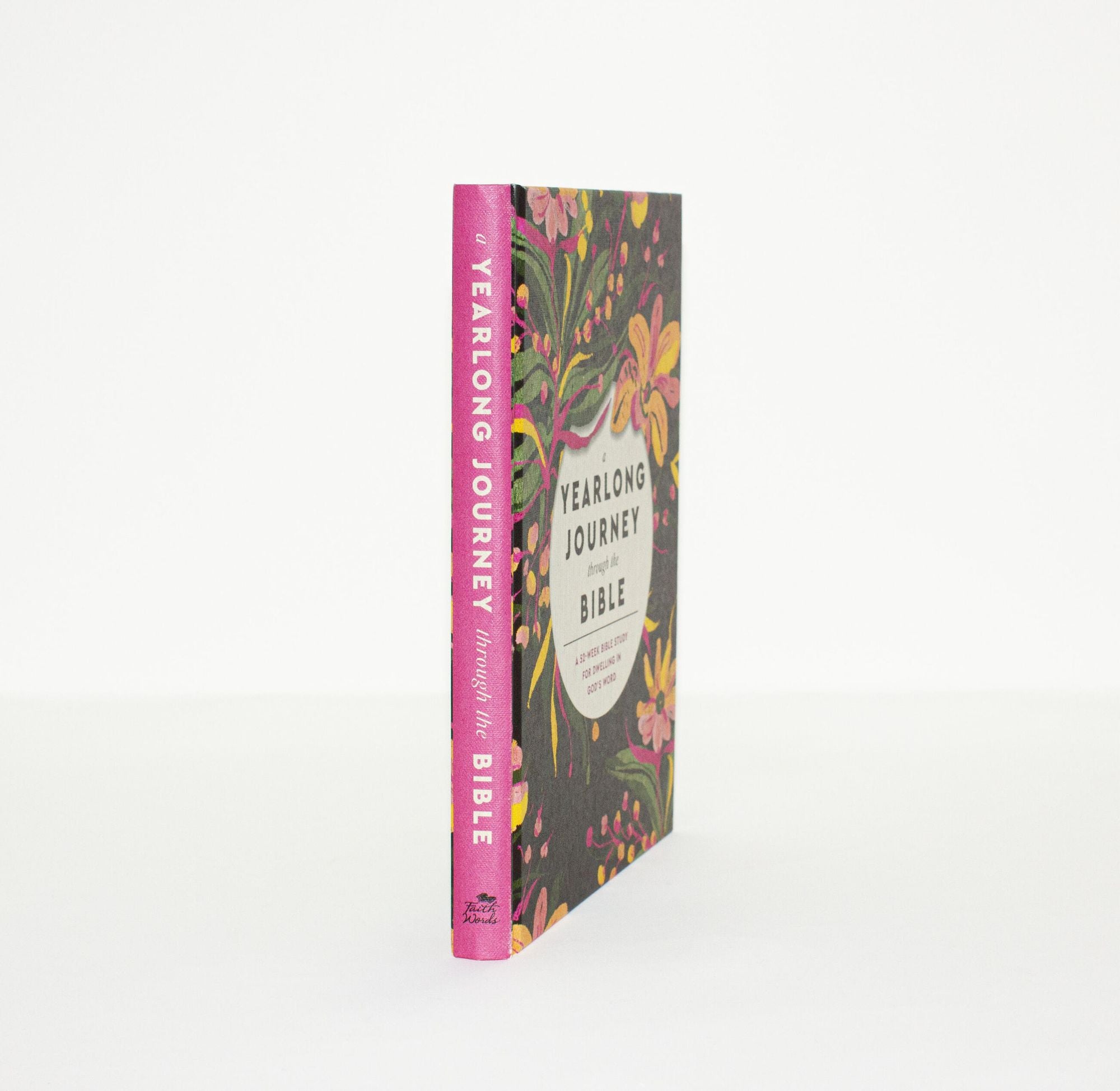 A Yearlong Journey Through the Bible: A 52-Week Bible Study for Dwelling in God's Word