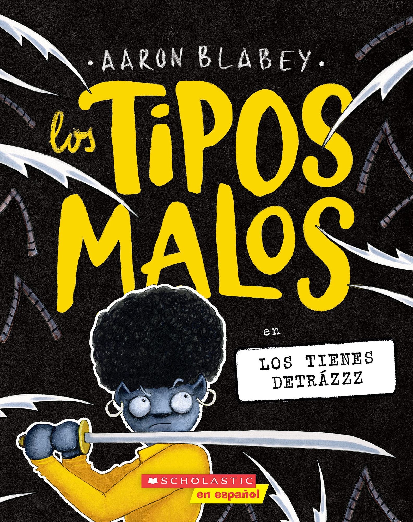 Los tipos malos en los tienes detrázzz (The Bad Guys in They're Bee-Hind You!)