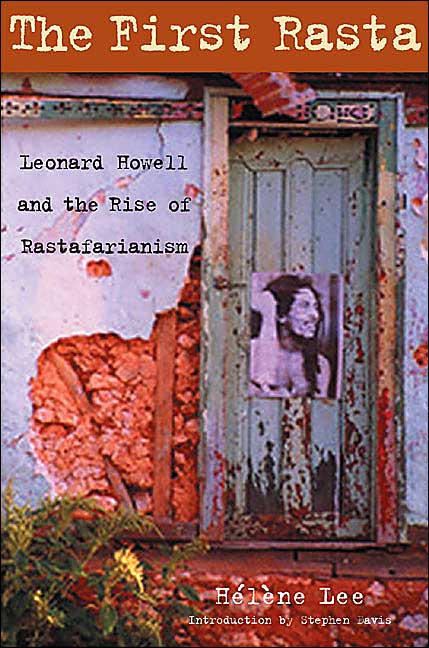 The First Rasta: Leonard Howell and the Rise of Rastafarianism