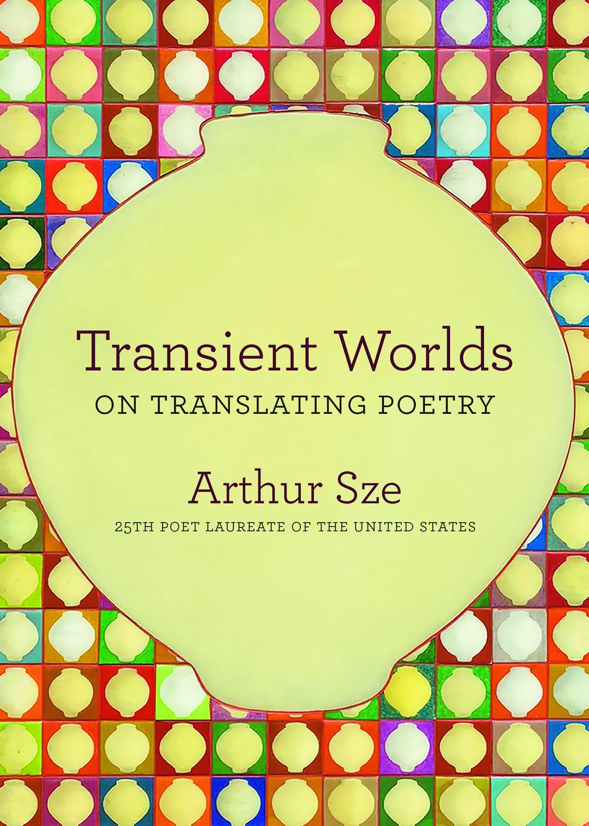 Transient Worlds: On Translating Poetry