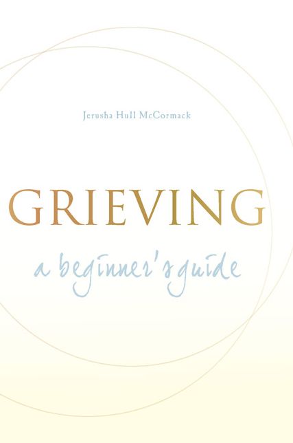 Grieving: A Beginner's Guide