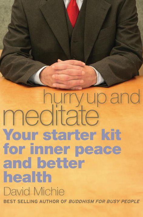 Hurry Up and Meditate: Your Starter Kit for Inner Peace and Better Health