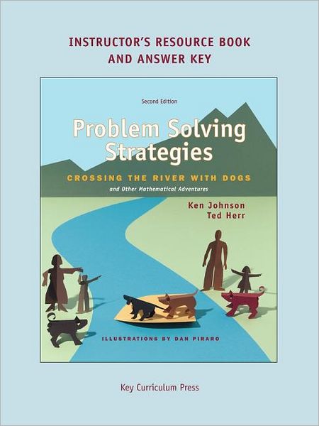 Problem Solving Strategies : Crossing the River with Dogs and Other Mathematical Adventures