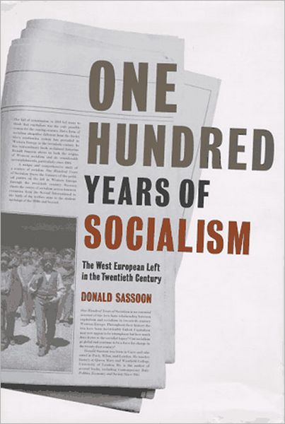 One Hundred Years of Socialism: The West European Left in the Twentieth Century