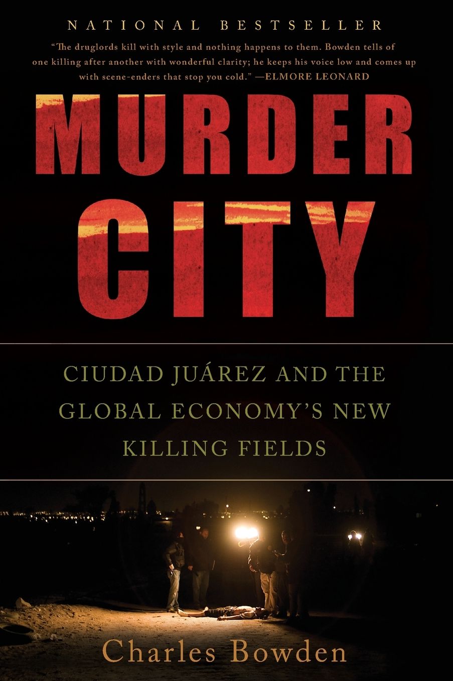 Murder City: Ciudad Juarez and the Global Economy's New Killing Fields