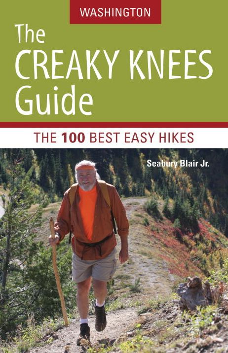 Creaky Knees Guide Washington: The 100 Best Easy Hikes in the State