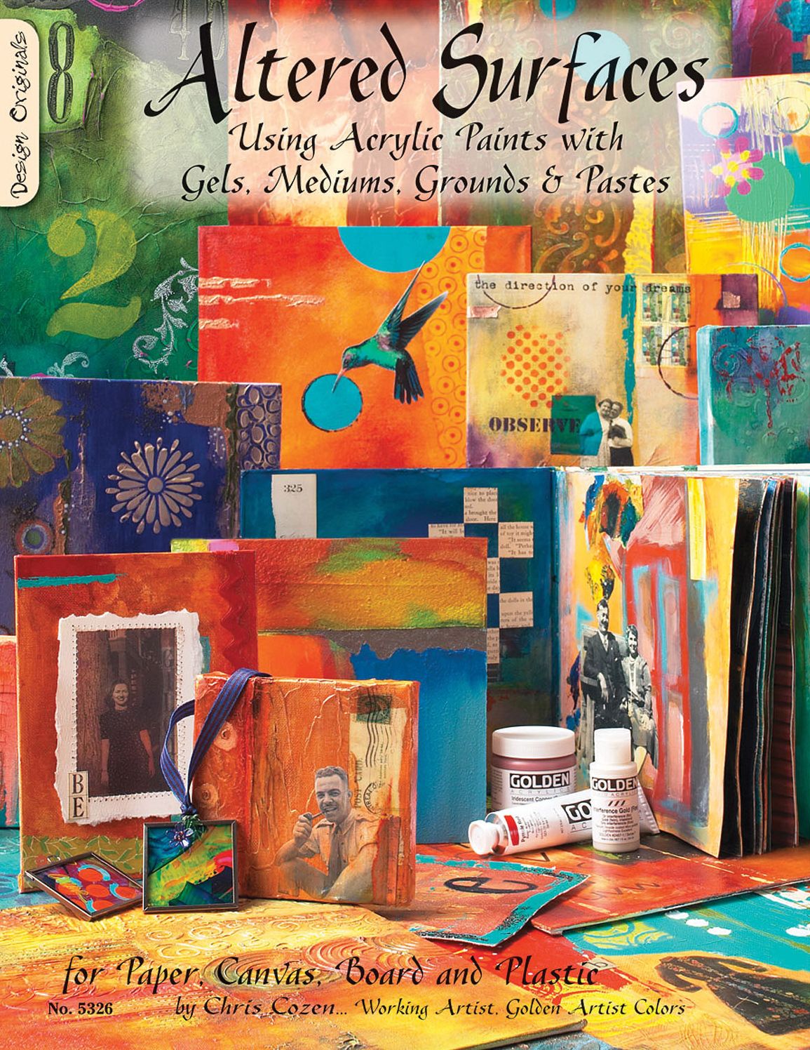 Altered Surfaces: Using Acrylic Paints With Gels, Mediums, Grounds And Pastes For Paper, Canvas, Board And Plastic