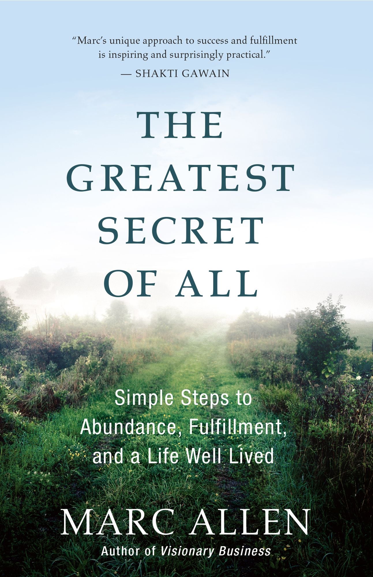 The Greatest Secret of All: Simple Steps to Abundance, Fulfillment, and a Life Well Lived