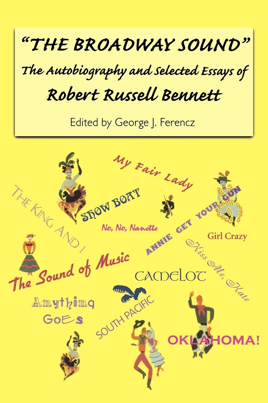 The Broadway Sound: The Autobiography and Selected Essays of Robert Russell Bennett