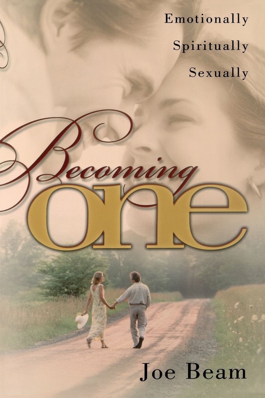 Becoming One: Emotionally, Physically, Spiritually