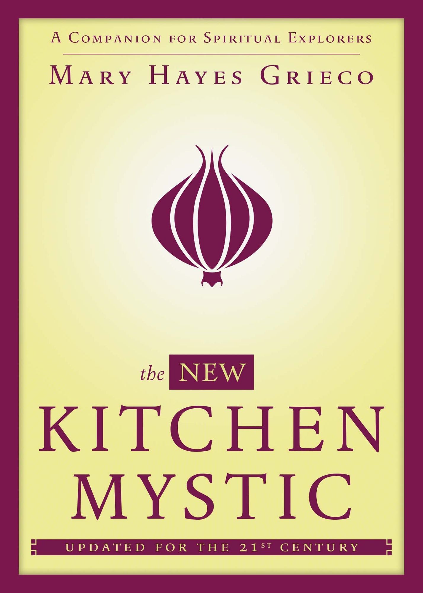 The New Kitchen Mystic: A Companion for Spiritual Explorers