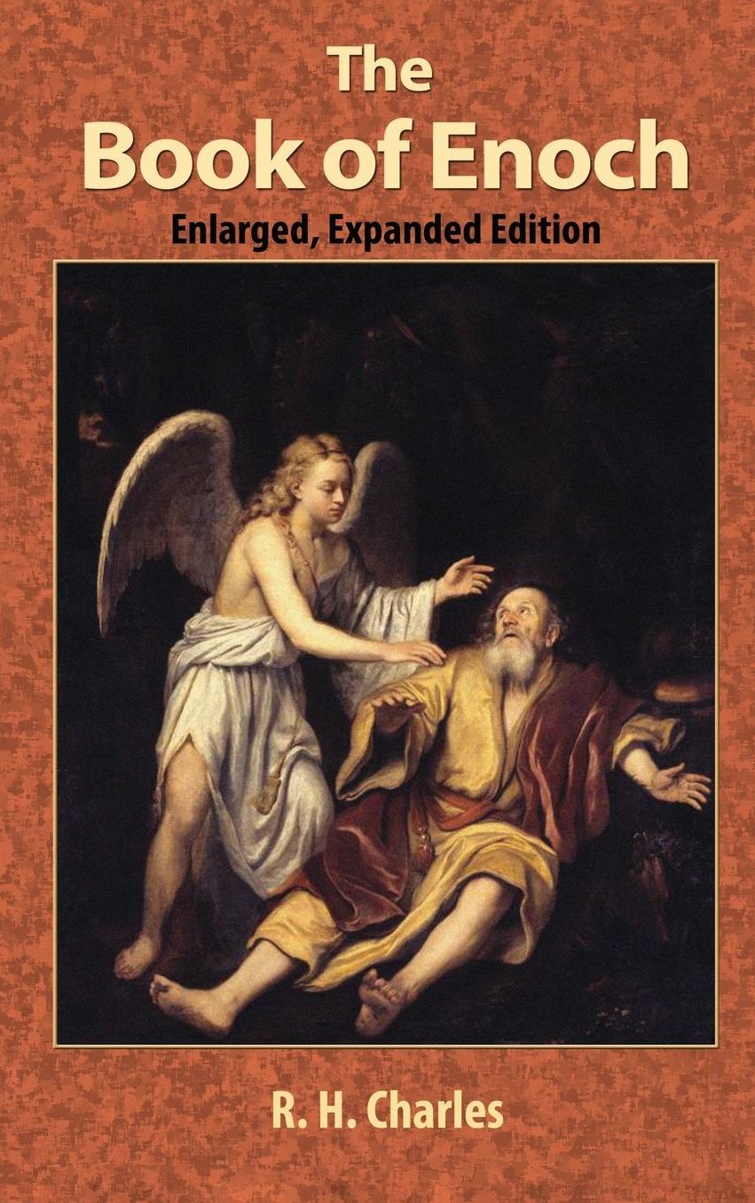 The Book of Enoch: A Work of Visionary Revelation and Prophecy, Revealing Divine Secrets and Fantastic Information about Creation, Salvation, Heaven and Hell