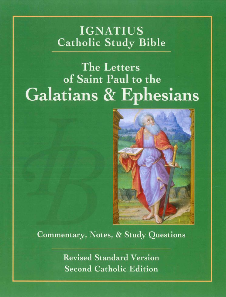 The Letters of St. Paul to the Galatians and Ephesians: Ignatius Catholic Study Bible