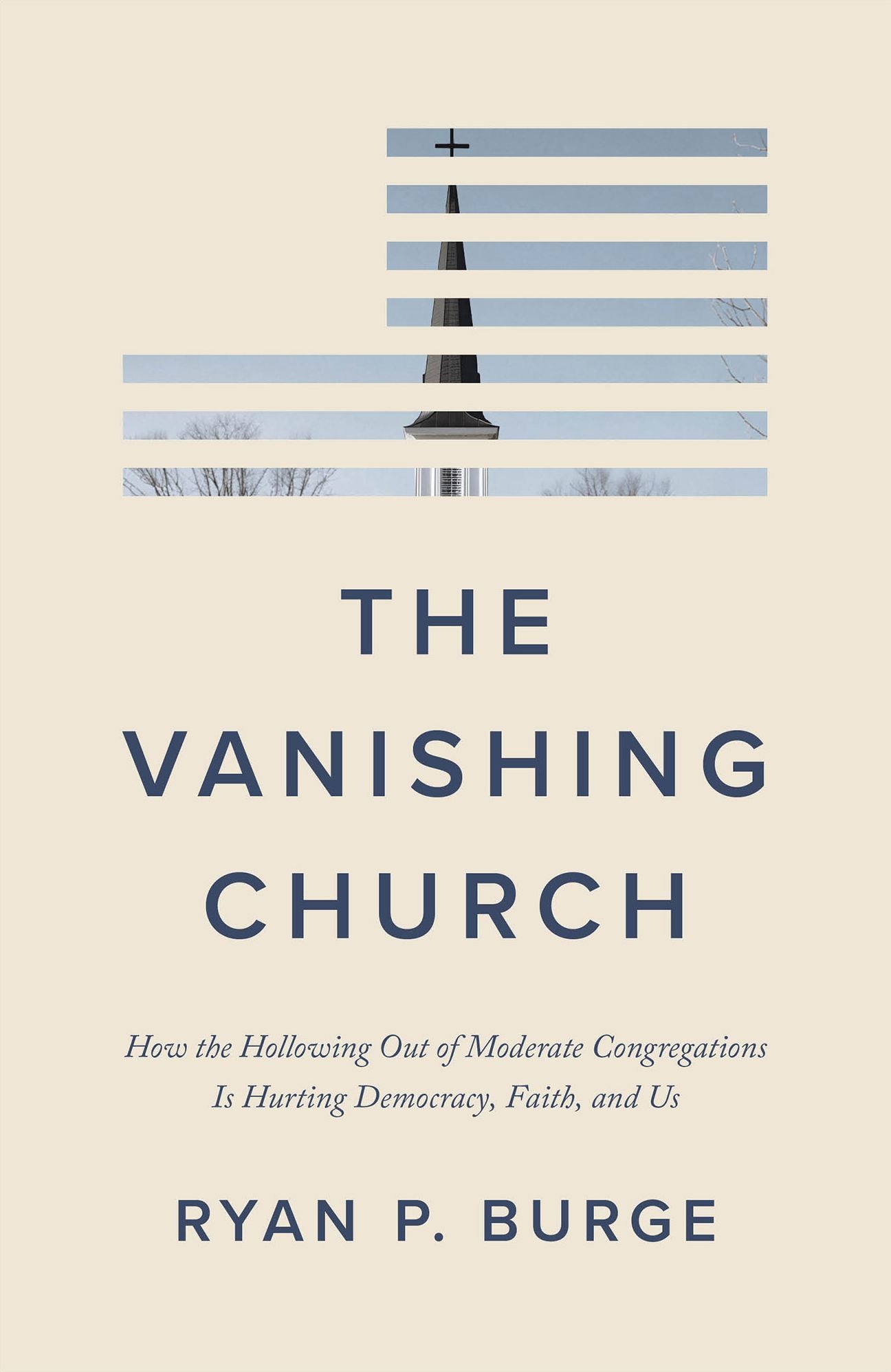 The Vanishing Church: How the Hollowing Out of Moderate Congregations Is Hurting Democracy, Faith, and Us