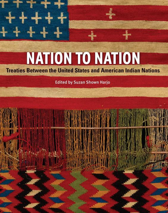 Nation to Nation: Treaties Between the United States and American Indian Nations