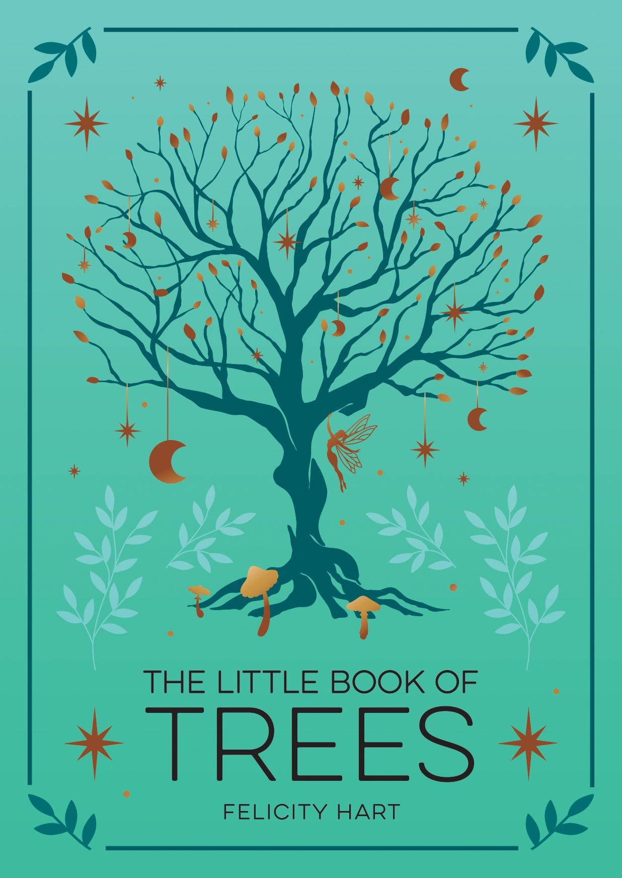 The Little Book of Trees: An Introduction to the Folklore, Magic, and Mysticism of Trees