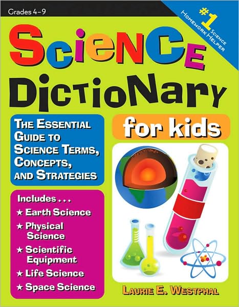 Science Dictionary for Kids: The Essential Guide to Science Terms, Concepts, and Strategies
