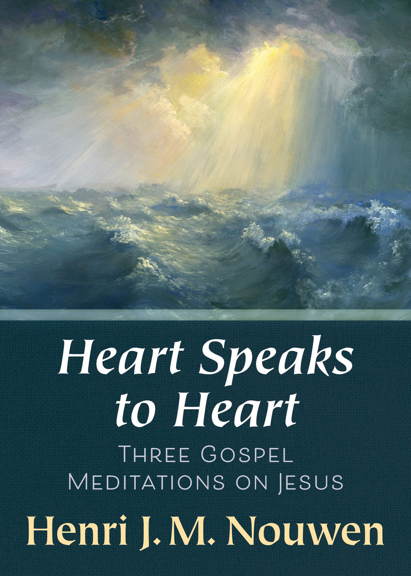 Heart Speaks to Heart - A Holy Week Retreat from Henri Nouwen Based on the Sacred Heart: Three Gospel Meditations on Jesus