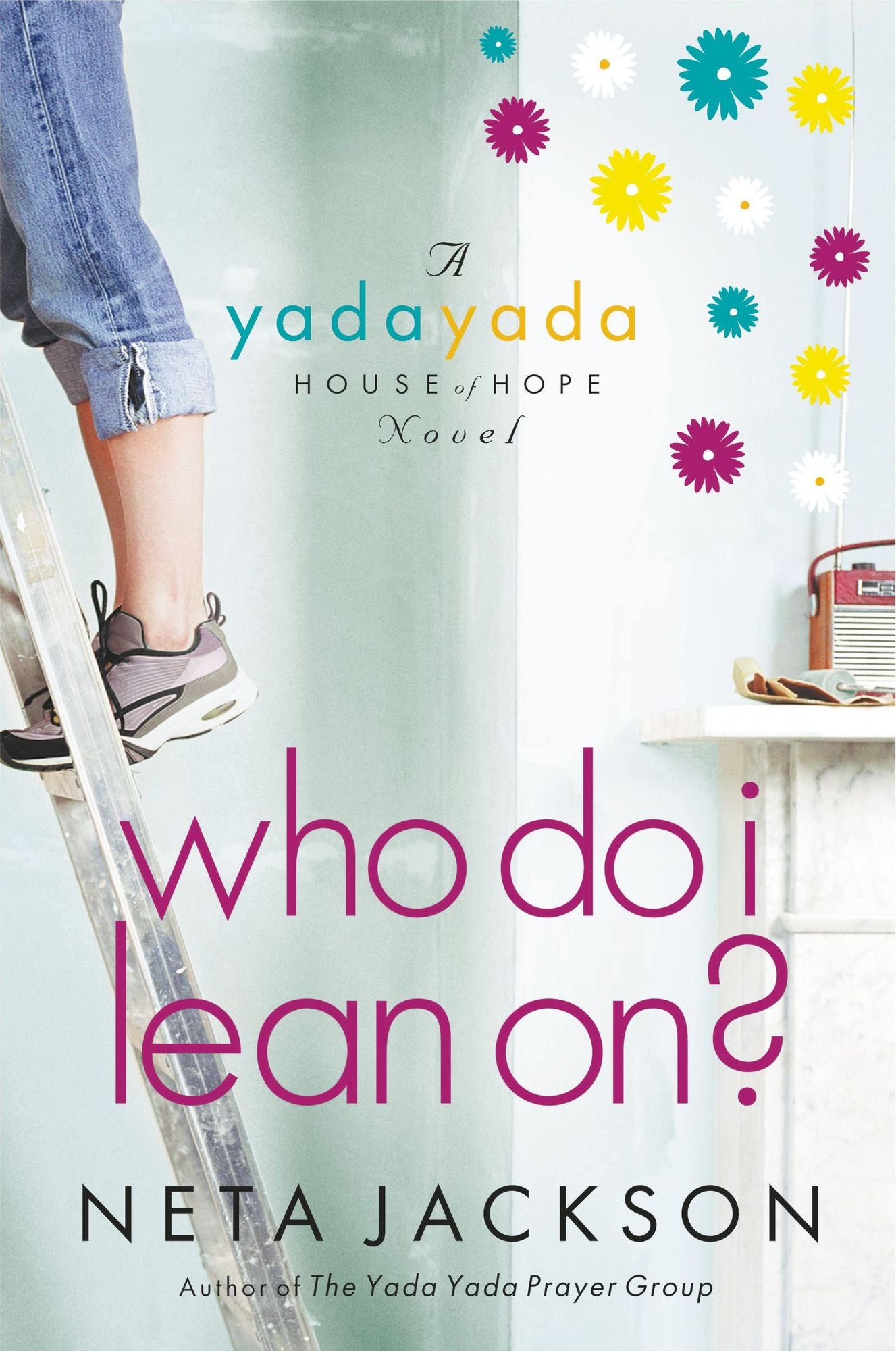 Who Do I Lean On? (Yada Yada House of Hope Series #3)