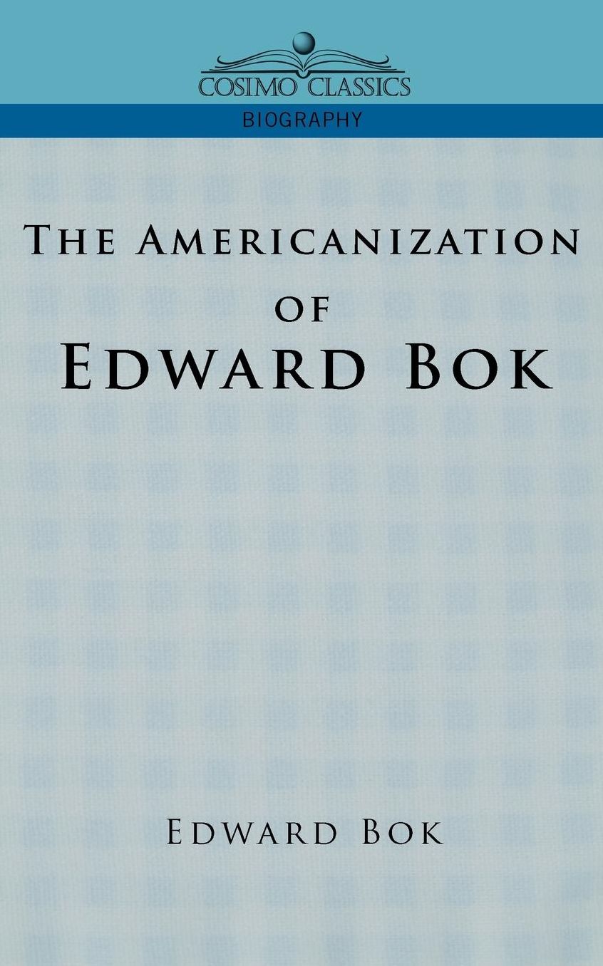 The Americanization of Edward BOK